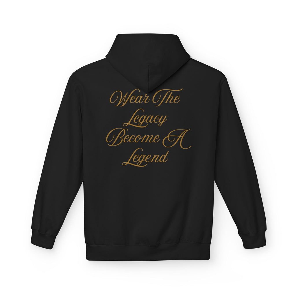 Legacy Fleece Hoodie - Wear The Legacy Become A Legend, Unisex Sweatshirt, Gift for Him, Inspirational Apparel, Cozy Wardrobe Essential